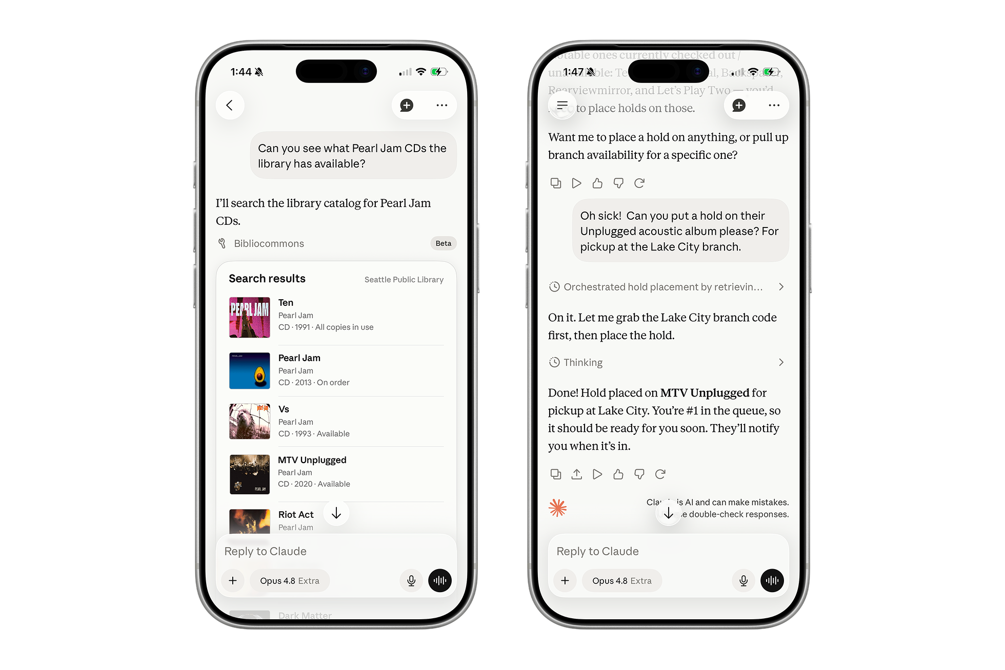 Two iPhones side by side in the Claude app. On the left, a Bibliocommons search for Pearl Jam CDs returns catalog results with per-copy availability. On the right, Claude places a hold on the MTV Unplugged CD for pickup at the Lake City branch and confirms first place in the queue.