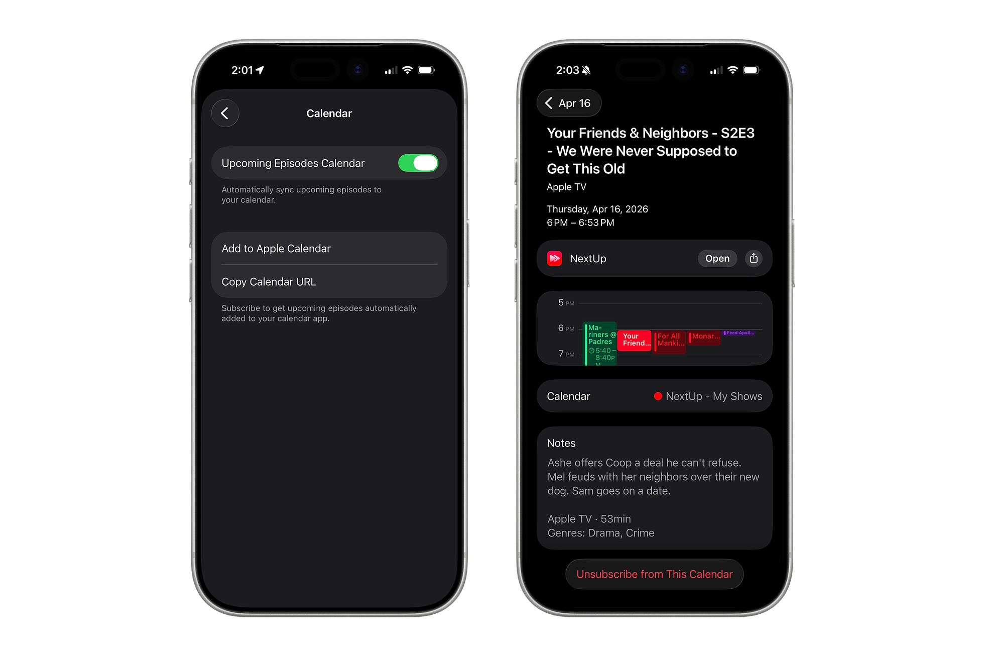 Two iPhones side by side. The left shows NextUp's Calendar settings screen with a toggle for "Upcoming Episodes Calendar" and options to add the feed to Apple Calendar or copy the URL. The right shows an Apple Calendar event for the episode Your Friends & Neighbors S2E3, linked back to NextUp.